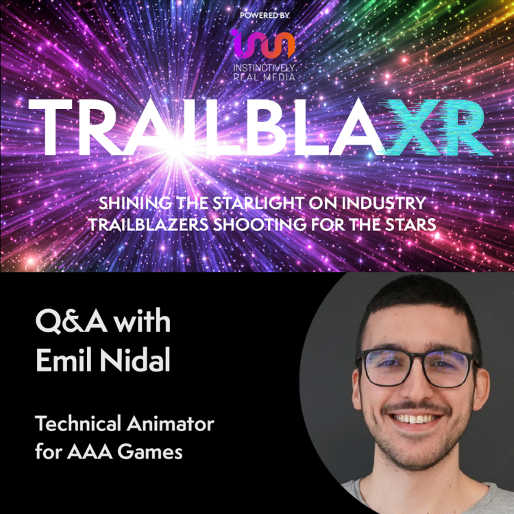 Exclusive TrailblaXR interview with Emil Nidal, Technical Animator for triple-A games. An Instinctively Real Media magazine.